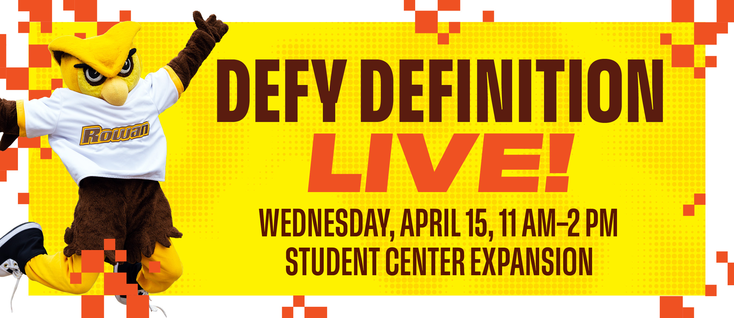 Defy Definition...Live! Wednesday, April 15, 11 AM-2 PM, Student Center Expansion